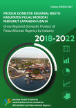 Produk Domestik Regional Bruto Kabupaten Pulau Morotai Menurut Lapangan Usaha 2018-2022
