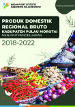 Produk Domestik Regional Bruto Kabupaten Pulau Morotai Menurut Pengeluaran 2018-2022